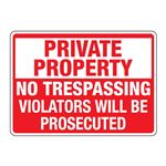 Private Property No Trespass/Violators Prosecuted Sign